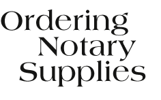 Ordering Notary Supplies